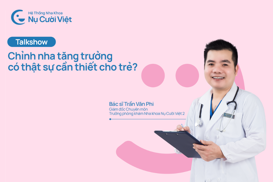 Nụ Cười Việt - TALKSHOW: CHỈNH NHA TĂNG TRƯỞNG CÓ THỰC SỰ CẦN THIẾT CHO TRẺ? 