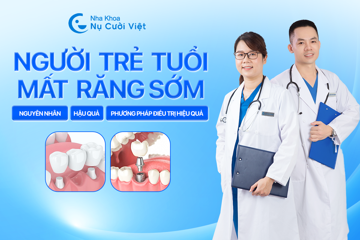 Nụ Cười Việt - Người trẻ tuổi mất răng sớm: Nguyên nhân, hậu quả và phương pháp điều trị hiệu quả