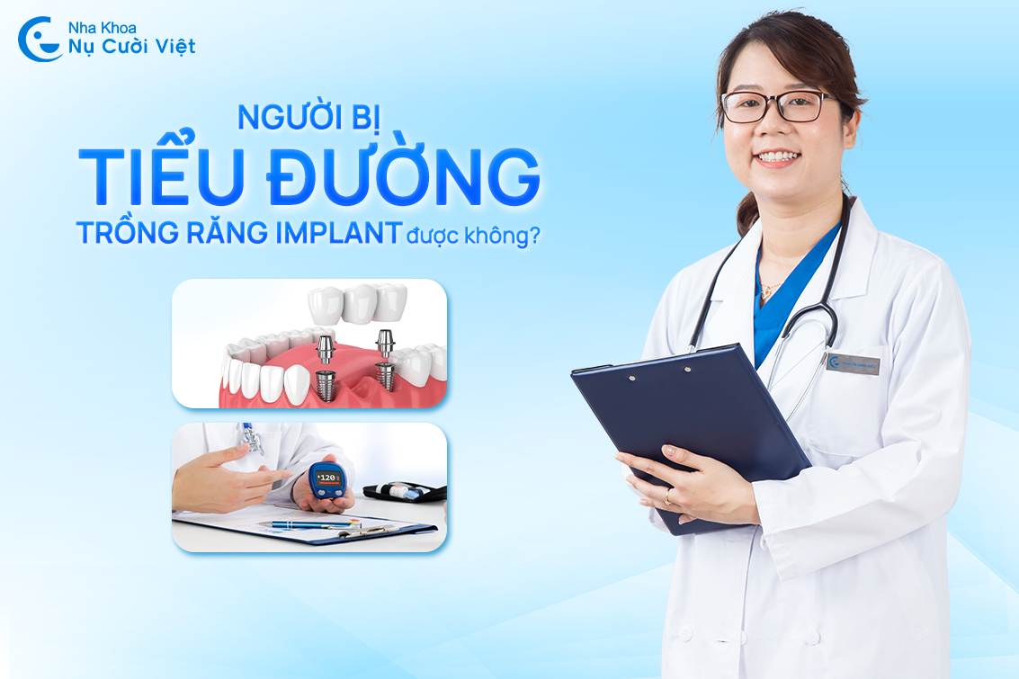 Nụ Cười Việt - NGƯỜI BỊ TIỂU ĐƯỜNG CÓ TRỒNG IMPLANT ĐƯỢC KHÔNG? 